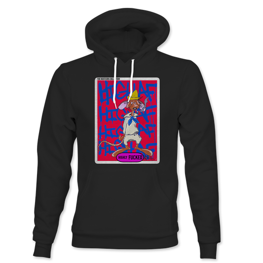 Highly Fucked Hoodie